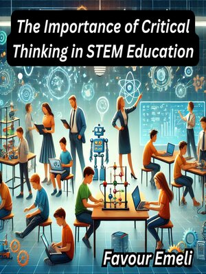 cover image of The Importance of Critical Thinking in STEM Education